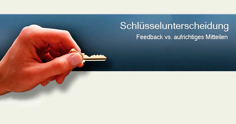 Feedback vs. aufrichtiges Mitteilen